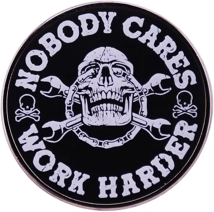 No one cares about hard work tools skulls Enamel Lapel Pin brooches badges for backpacks clothes hats